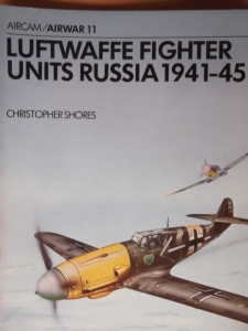 AIRCAM/AIRWARS  11. LUFTWAFFE FIGHTER UNITS RUSSIA 1941-45